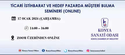 TİCARİ İSTİHBARAT VE HEDEF PAZARDA MÜŞTERİ BULMA SEMİNERİ (ONLINE)