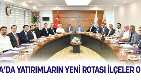 KONYA’DA YATIRIMLARIN YENİ ROTASI İLÇELER OLACAK