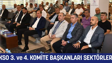 KSO, 3. VE 4. KOMİTE BAŞKANLARI SEKTÖRLERİNİ ANLATTI