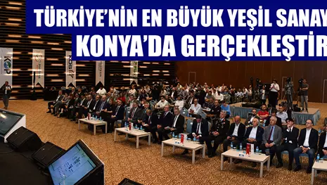 TÜRKİYE’NİN EN BÜYÜK YEŞİL SANAYİ ZİRVESİ, KONYA’DA GERÇEKLEŞTİRİLDİ