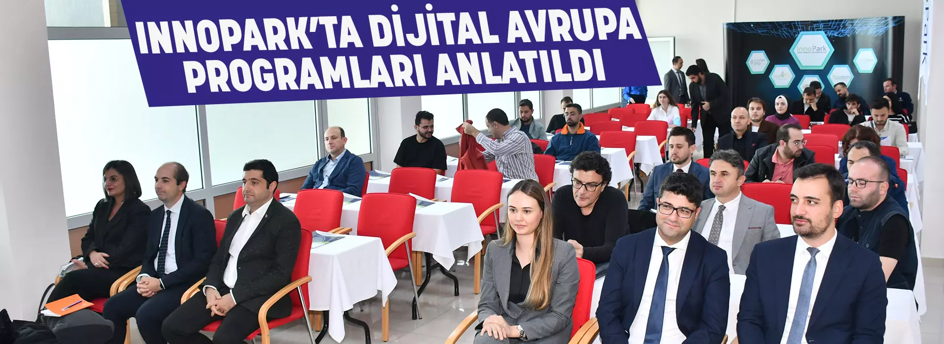 INNOPARK’TA DİJİTAL AVRUPA PROGRAMLARI ANLATILDI