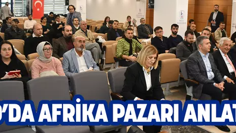 KSO’DA AFRİKA PAZARI ANLATILDI