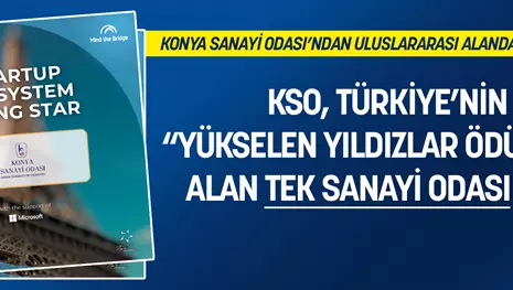  KSO, TÜRKİYE’NİN “YÜKSELEN YILDIZLAR ÖDÜLÜ”NÜ ALAN TEK SANAYİ ODASI OLDU 