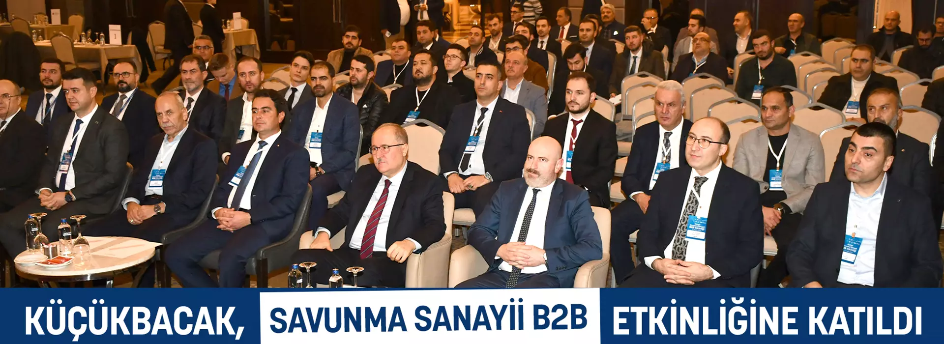 KÜÇÜKBACAK, SAVUNMA SANAYİİ B2B ETKİNLİĞİNE KATILDI