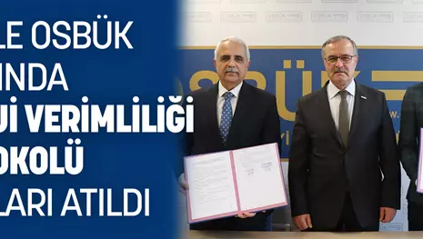 KSO İLE OSBÜK ARASINDA ENERJİ VERİMLİLİĞİ PROTOKOLÜ İMZALARI ATILDI 