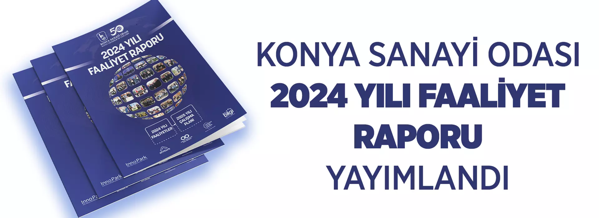 KONYA SANAYİ ODASI 2024 YILI FAALİYET RAPORU YAYIMLANDI