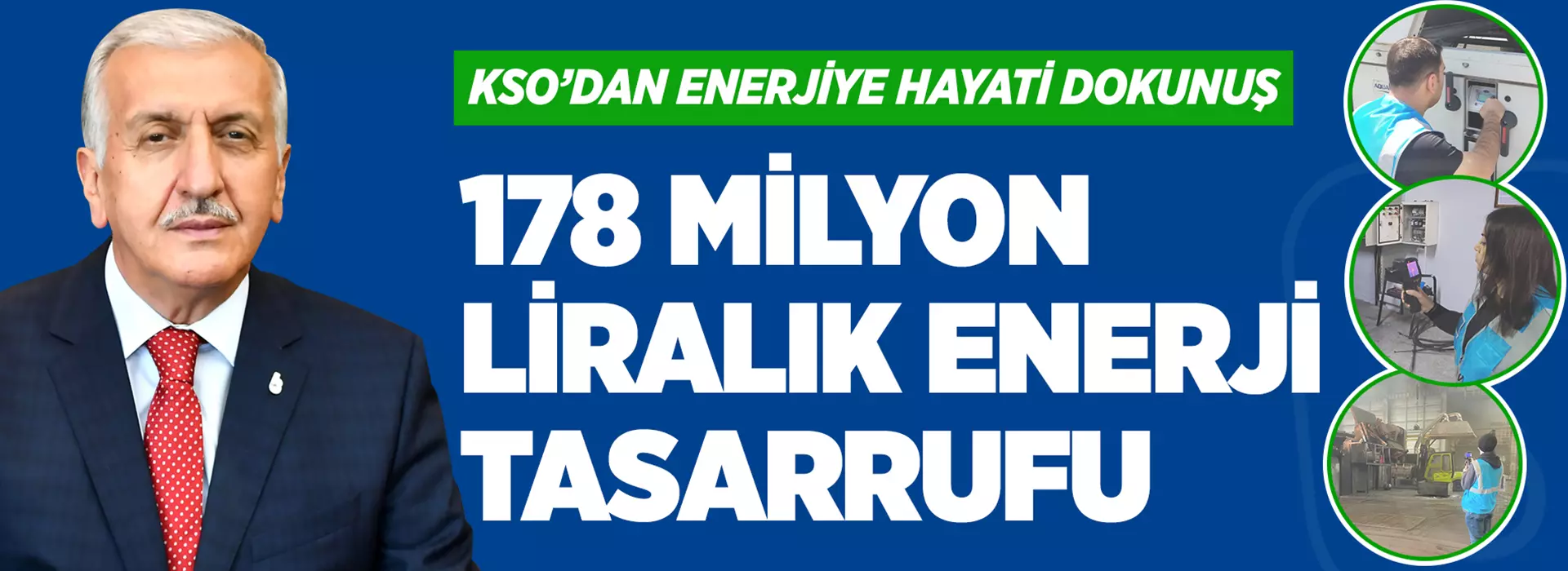 KSO’DAN ENERJİYE HAYATİ DOKUNUŞ: 178 MİLYON LİRALIK ENERJİ TASARRUFU 