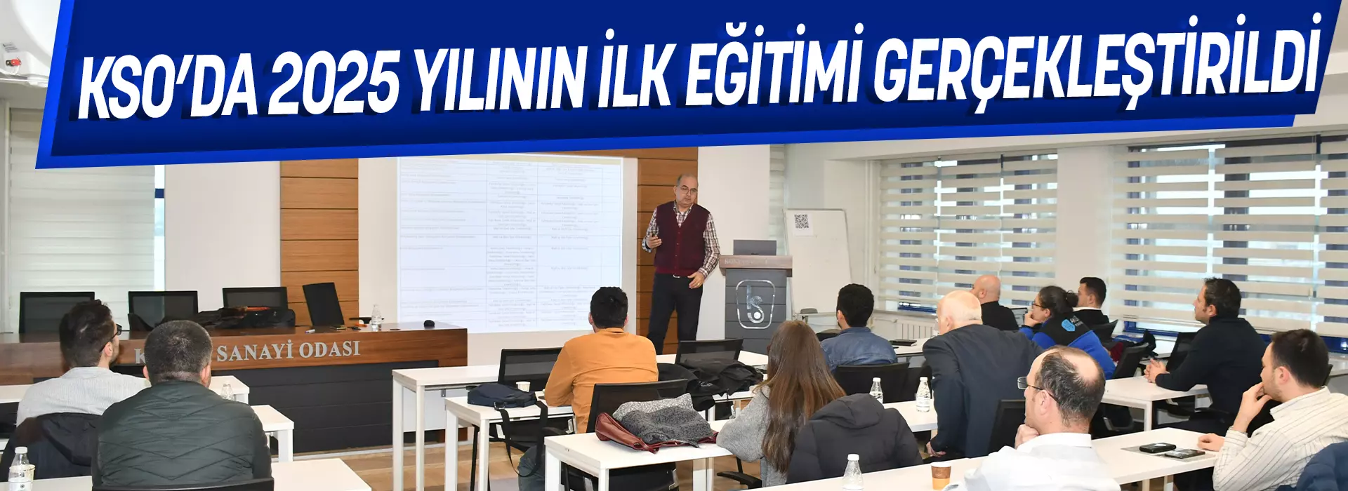 KSO’DA 2025 YILININ İLK EĞİTİMİ GERÇEKLEŞTİRİLDİ