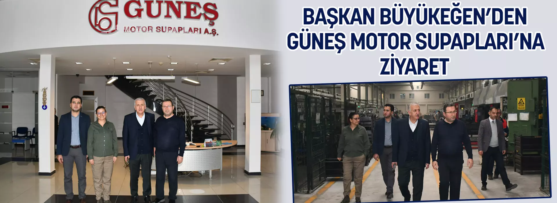 BÜYÜKEĞEN’DEN GÜNEŞ MOTOR SUPAPLARI’NA ZİYARET