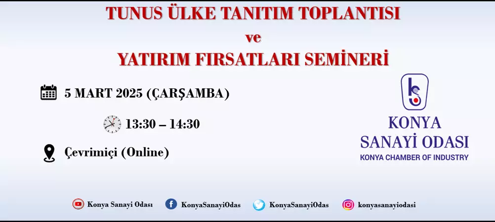 TUNUS ÜLKE TANITIM TOPLANTISI ve YATIRIM FIRSATLARI SEMİNERİ 