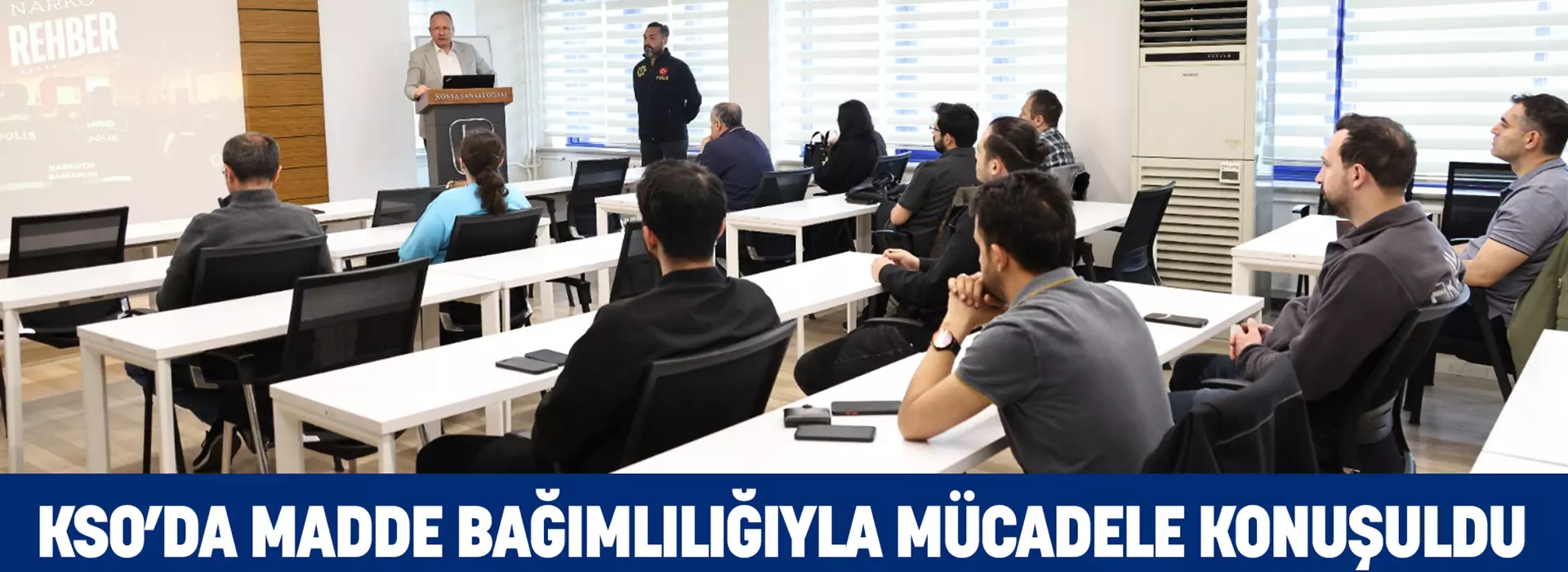 KSO’DA MADDE BAĞIMLILIĞIYLA MÜCADELE KONUŞULDU