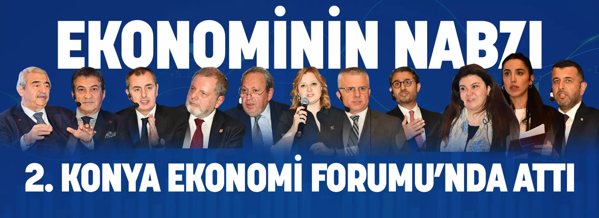 Ekonominin nabzı, 2. Konya Ekonomi Forumu’nda attı