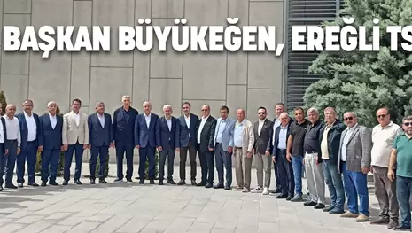 BAŞKAN BÜYÜKEĞEN, EREĞLİ TSO'DA