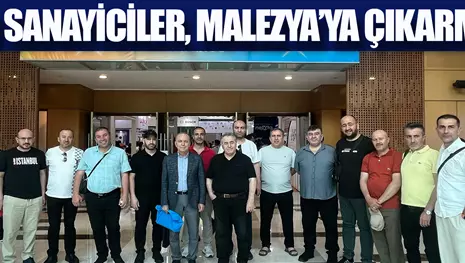 KONYALI SANAYİCİLER, MALEZYA’YA ÇIKARMA YAPTI