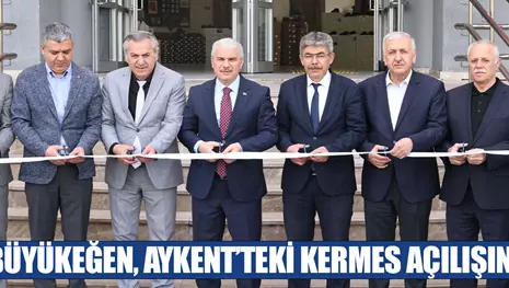 BAŞKAN BÜYÜKEĞEN, AYKENT’TEKİ KERMES AÇILIŞINA KATILDI