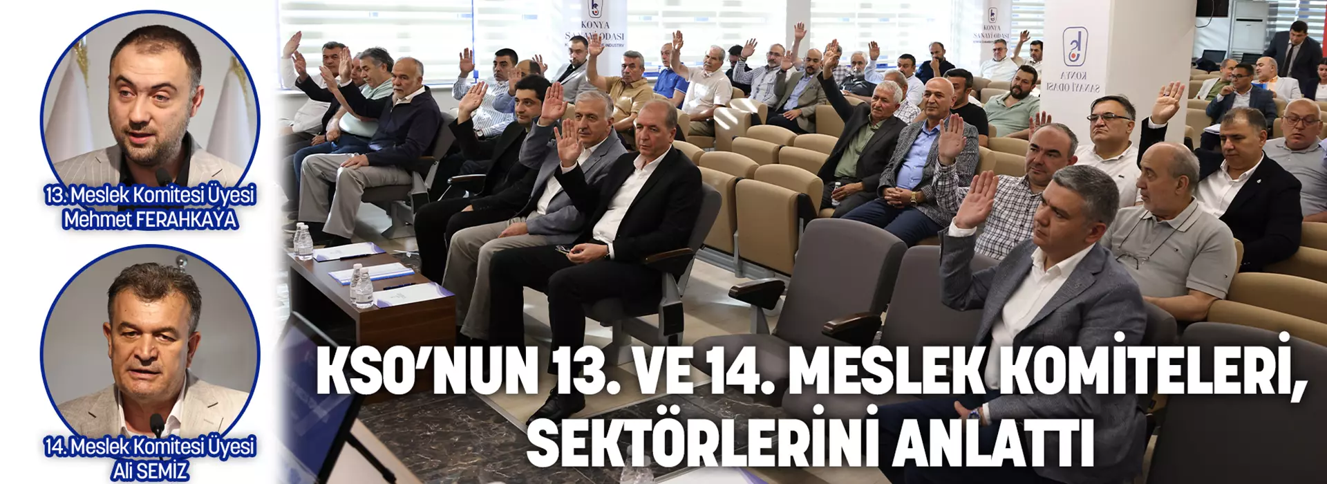 KSO’NUN 13. VE 14. MESLEK KOMİTELERİ, SEKTÖRLERİNİ ANLATTI