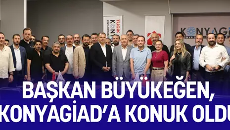 BAŞKAN BÜYÜKEĞEN, KONYAGİAD’A KONUK OLDU