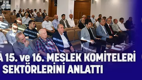 KSO’DA 15. ve 16. MESLEK KOMİTELERİ SEKTÖRLERİNİ ANLATTI