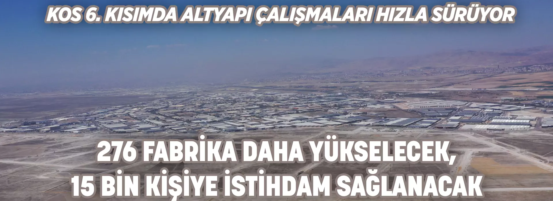 KOS 6. KISIMDA ALTYAPI ÇALIŞMALARI HIZLA SÜRÜYOR 