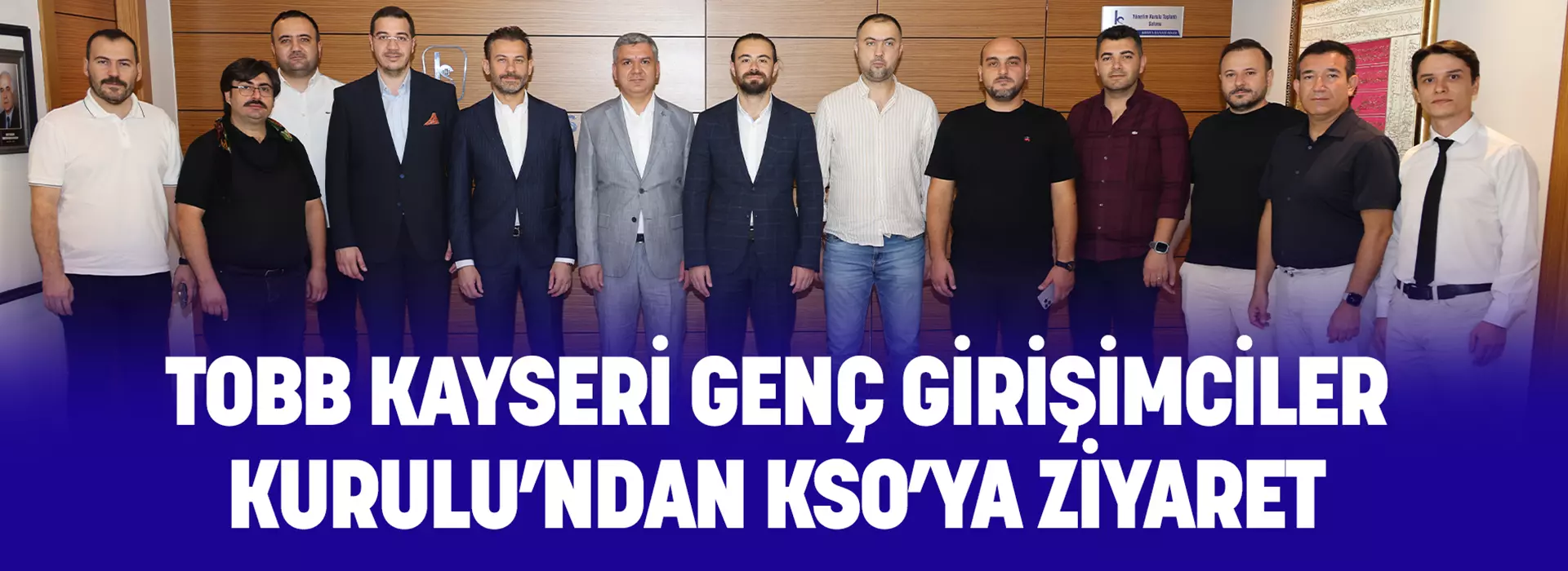 TOBB Kayseri Genç Girişimciler Kurulu’ndan KSO'ya Ziyaret