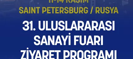 METAL-EXPO’2025, 31. ULUSLARARASI SANAYİ FUARI ZİYARET PROGRAMI