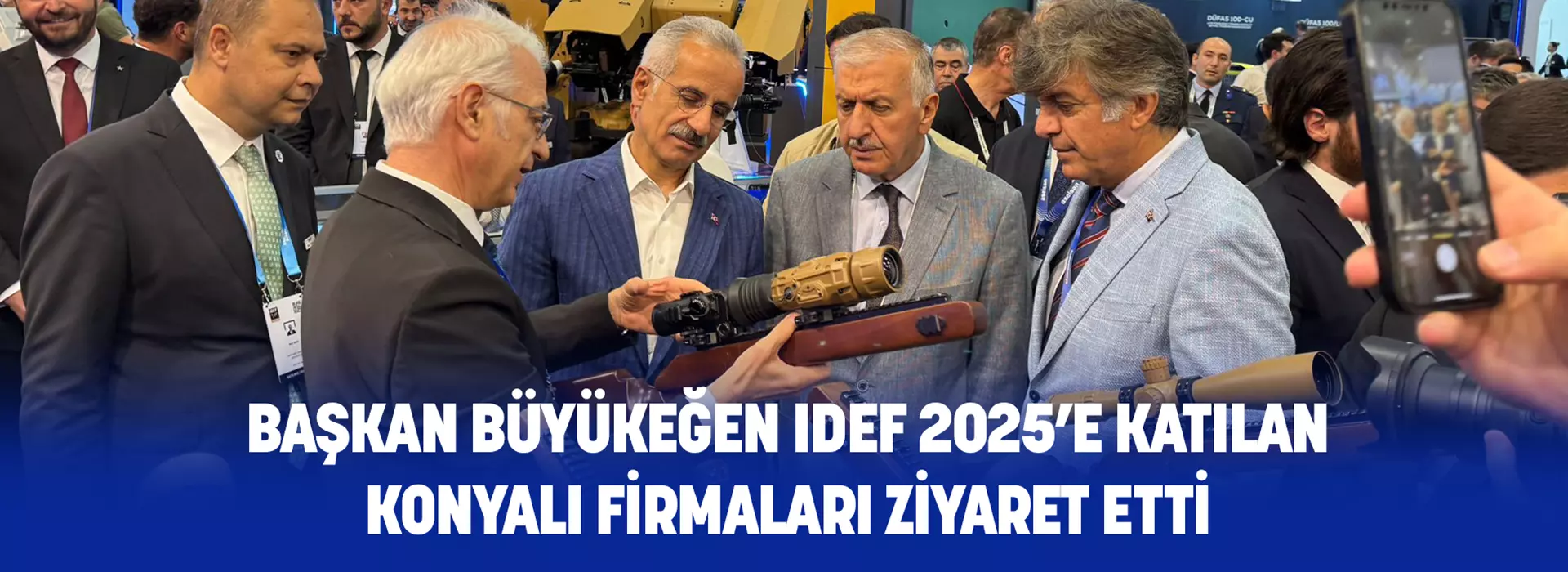 BAŞKAN BÜYÜKEĞEN IDEF 2025’E KATILAN KONYALI FİRMALARI ZİYARET ETTİ