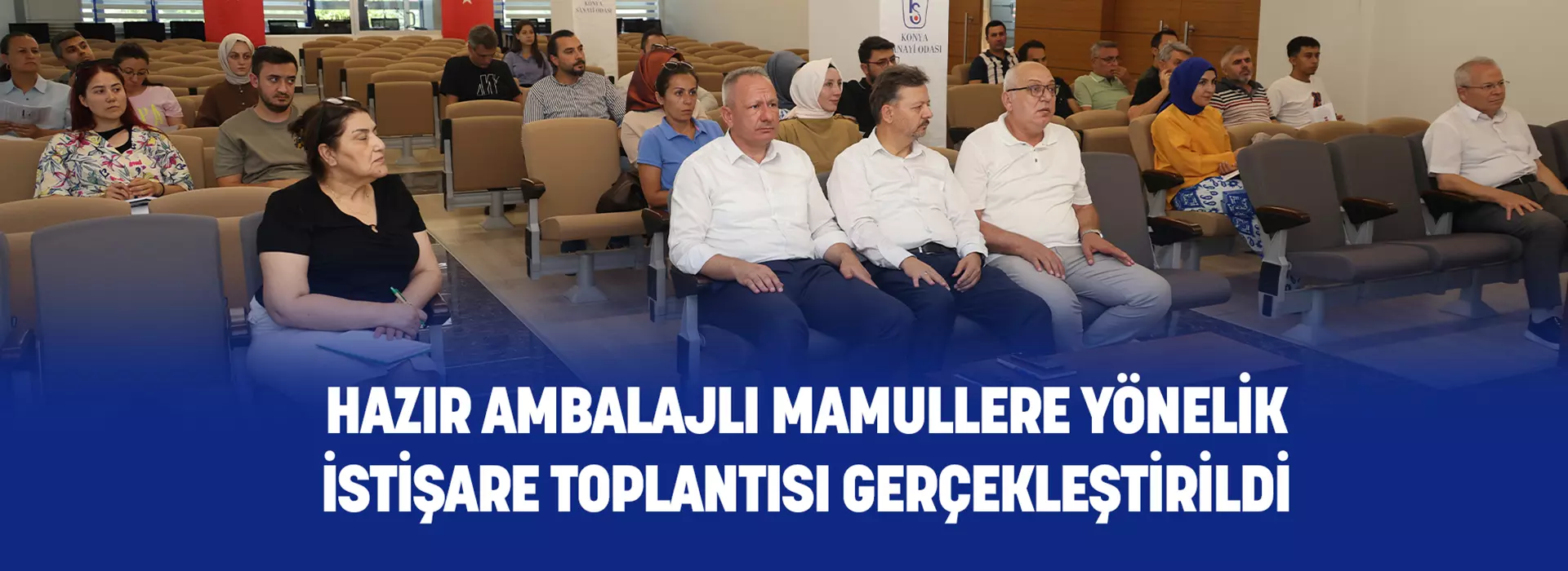 HAZIR AMBALAJLI MAMULLERE YÖNELİK İSTİŞARE TOPLANTISI GERÇEKLEŞTİRİLDİ
