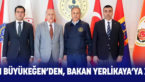 BAŞKAN BÜYÜKEĞEN’DEN BAKAN YERLİKAYA’YA ZİYARET