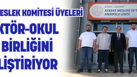 KSO 7. MESLEK KOMİTESİ ÜYELERİ, SEKTÖR-OKUL İŞ BİRLİĞİNİ GELİŞTİRİYOR