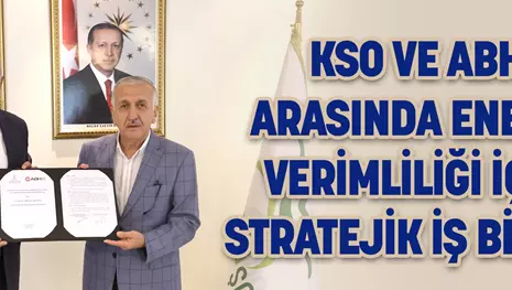 KSO VE ABH ARASINDA ENERJİ VERİMLİLİĞİ İÇİN STRATEJİK İŞ BİRLİĞİ