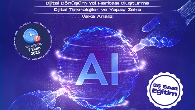 DİJİTAL DÖNÜŞÜM VE YAPAY ZEKA EĞİTİMİ 