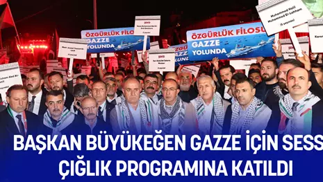 BAŞKAN BÜYÜKEĞEN GAZZE İÇİN SESSİZ ÇIĞLIK PROGRAMINA KATILDI