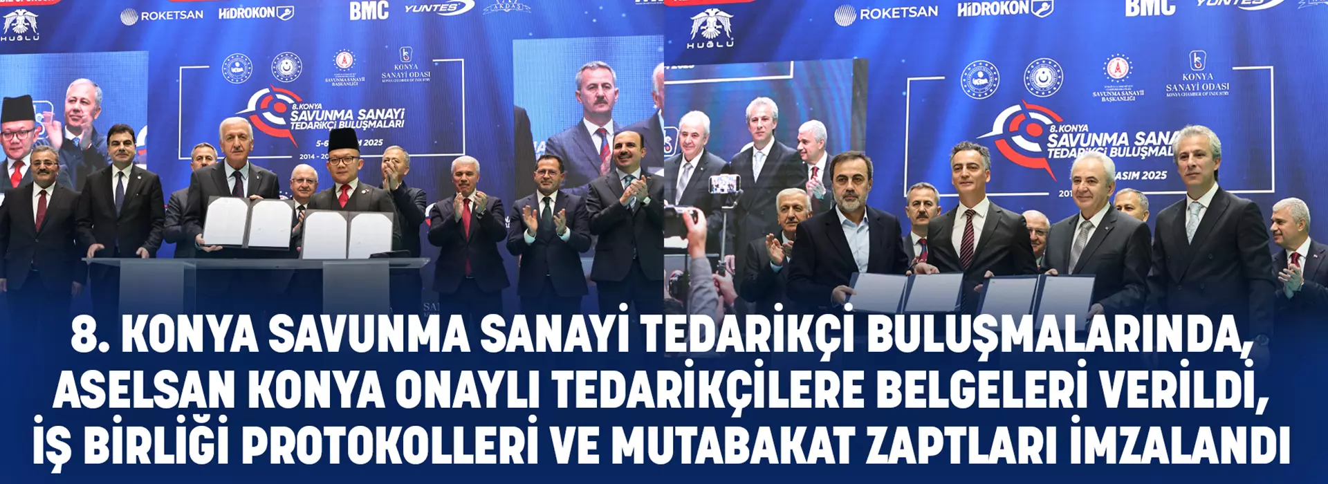 8. KONYA SAVUNMA SANAYİ TEDARİKÇİ BULUŞMALARINDA, ASELSAN KONYA ONAYLI TEDARİKÇİLERE BELGELERİ VERİLDİ, İŞ BİRLİĞİ PROTOKOLLERİ VE MUTABAKAT ZAPTLARI İMZALANDI