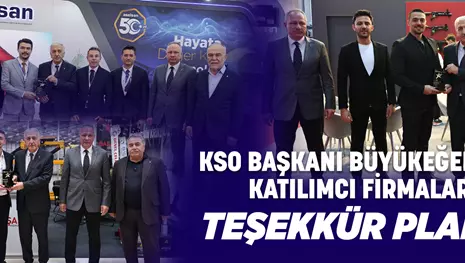 KSO BAŞKANI BÜYÜKEĞEN’DEN, KATILIMCI FİRMALARA TEŞEKKÜR PLAKETİ