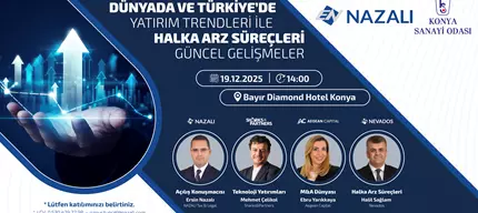 Dünyada ve Türkiye’de Yatırım Trendleri ile Halka Arz Süreçleri