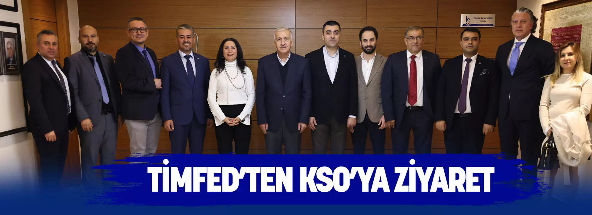 TİMFED’TEN KSO’YA ZİYARET