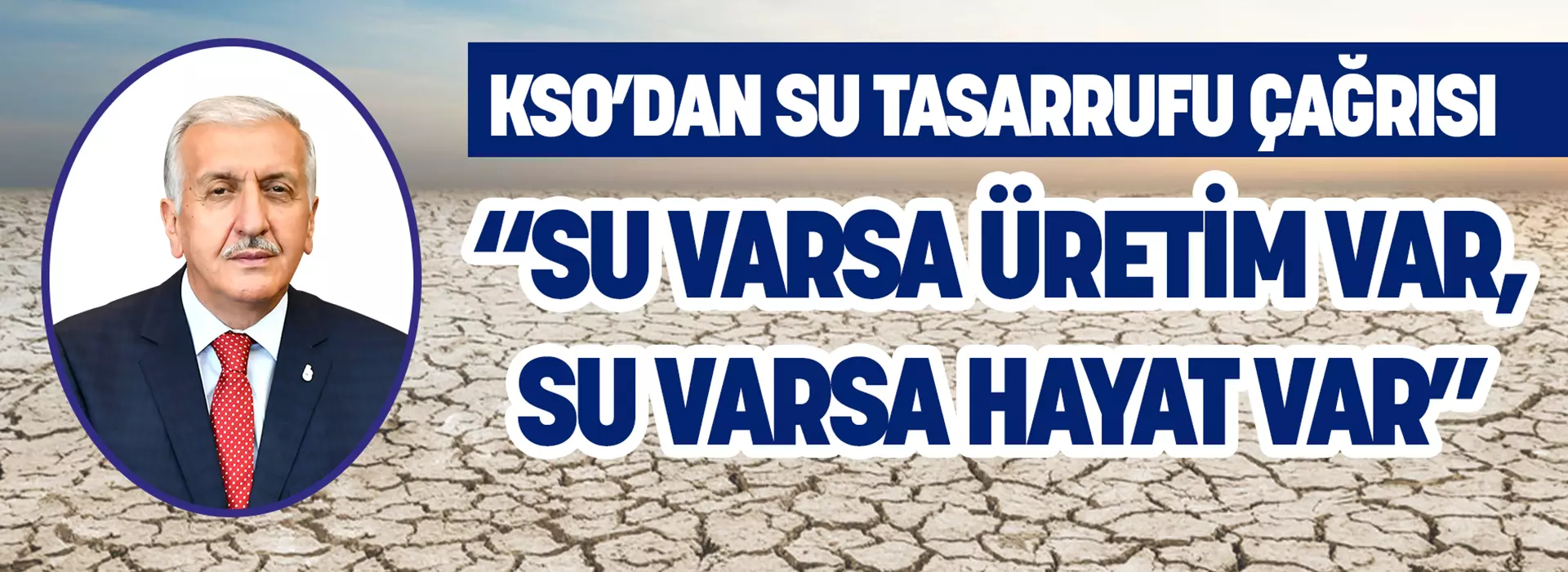 KSO’dan Su Tasarrufu Çağrısı “Su varsa üretim var, su varsa hayat var”