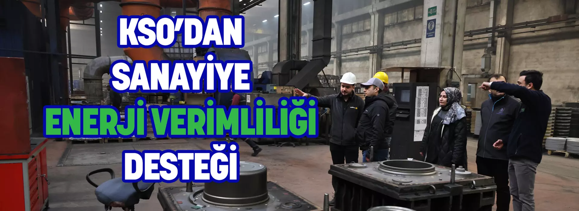 KSO’DAN SANAYİYE ENERJİ VERİMLİLİĞİ DESTEĞİ