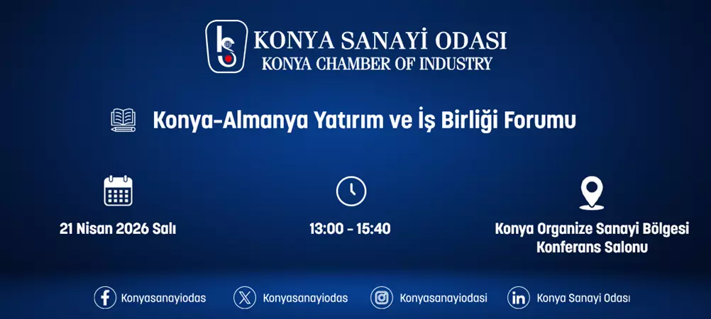 KONYA–ALMANYA YATIRIM VE İŞ BİRLİĞİ FORUMU
