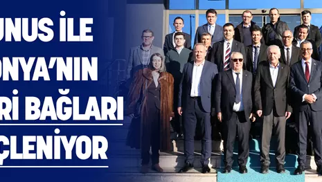 TUNUS İLE KONYA’NIN TİCARİ BAĞLARI GÜÇLENİYOR