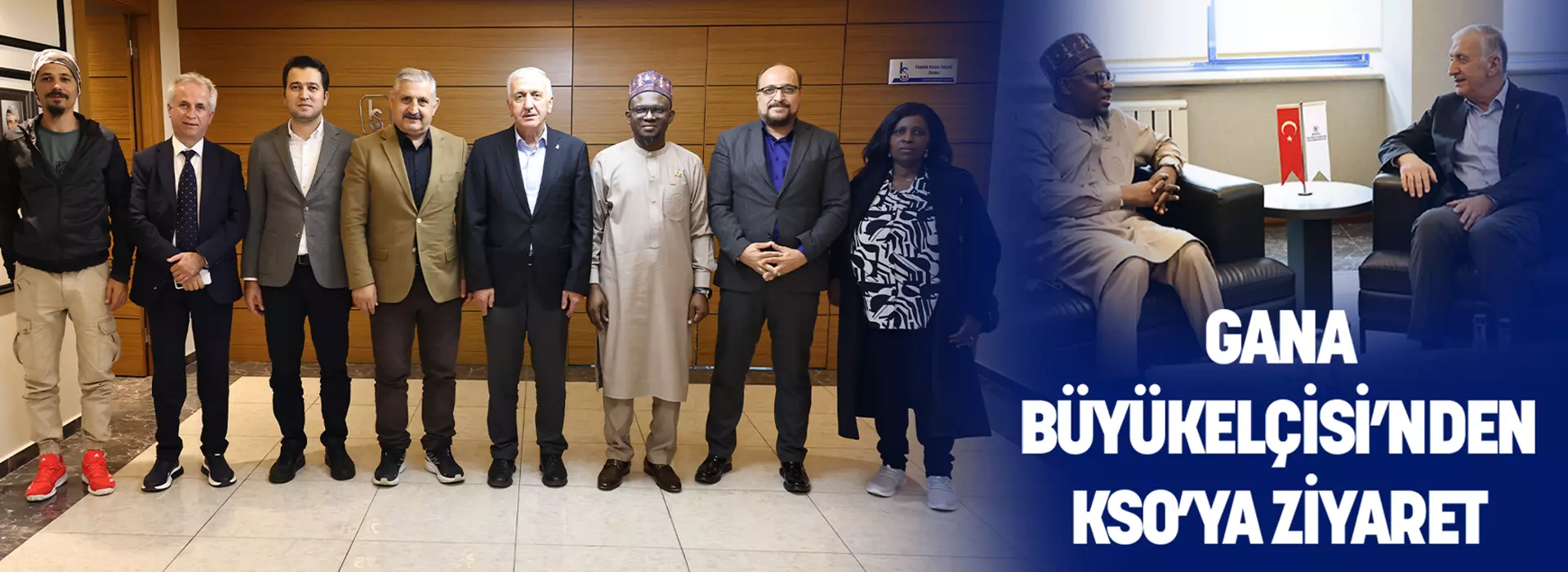 GANA BÜYÜKELÇİSİ’NDEN KSO’YA ZİYARET
