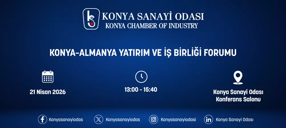 KONYA–ALMANYA YATIRIM VE İŞ BİRLİĞİ FORUMU
