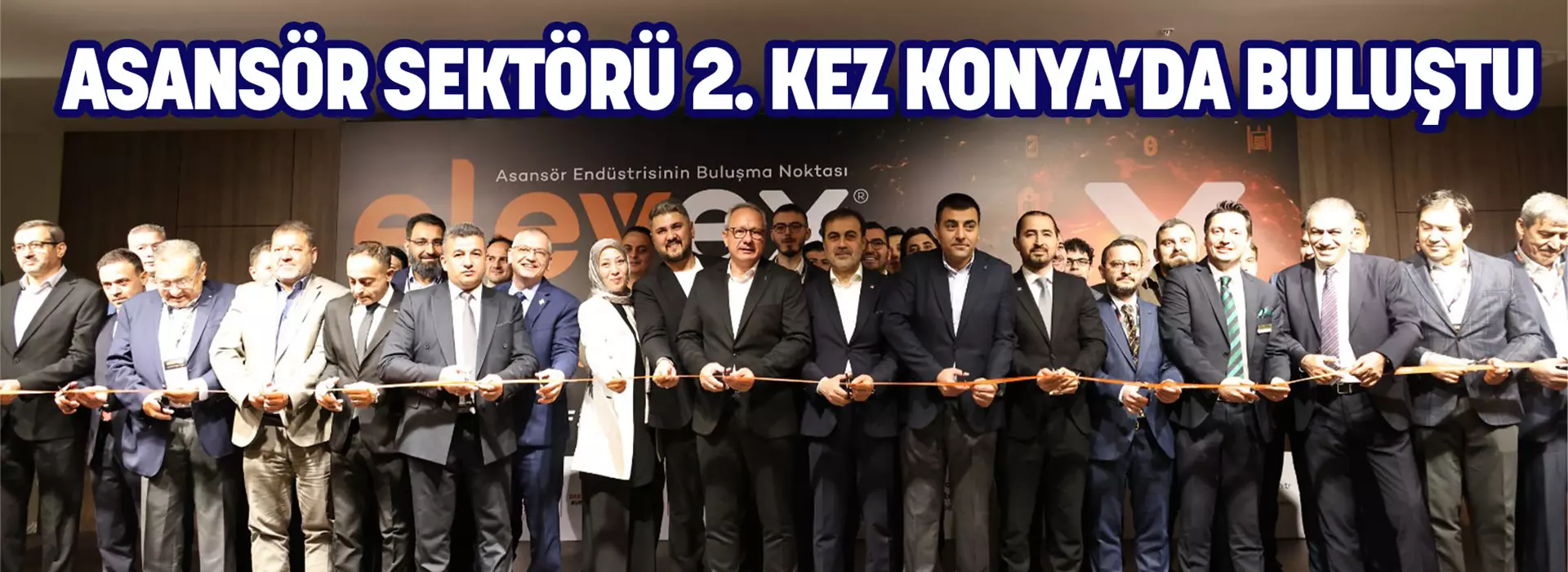 ASANSÖR SEKTÖRÜ 2. KEZ KONYA’DA BULUŞTU