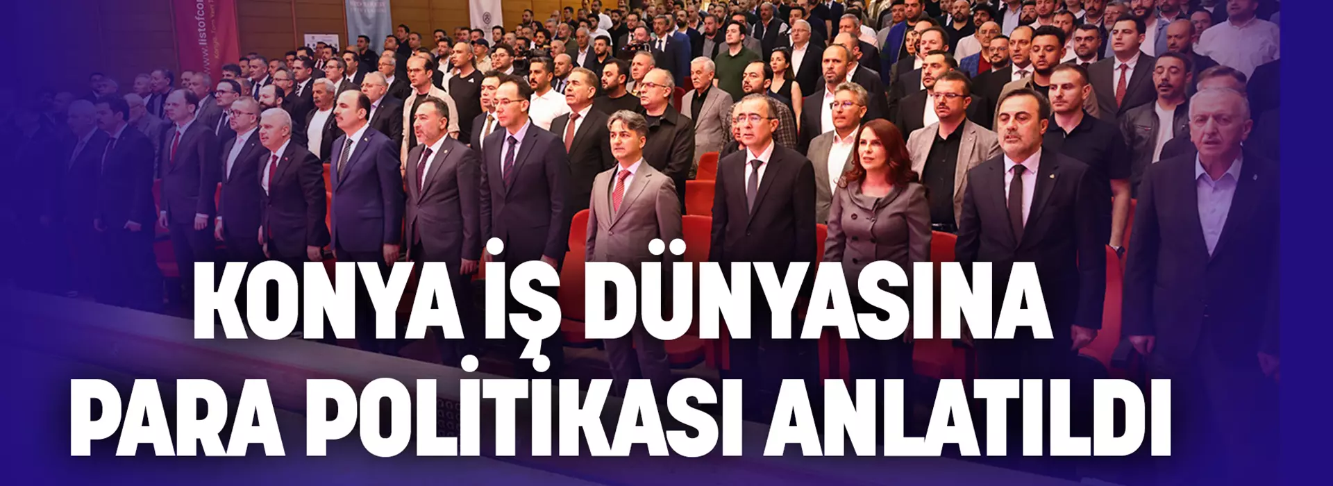 KONYA İŞ DÜNYASINA PARA POLİTİKASI ANLATILDI