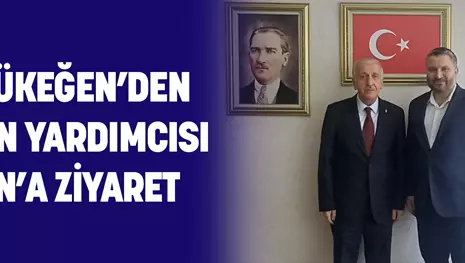BÜYÜKEĞEN’DEN BAKAN YARDIMCISI İNAN’A ZİYARET