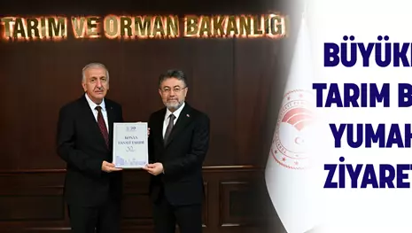 BÜYÜKEĞEN, TARIM BAKANI YUMAKLI’YI ZİYARET ETTİ