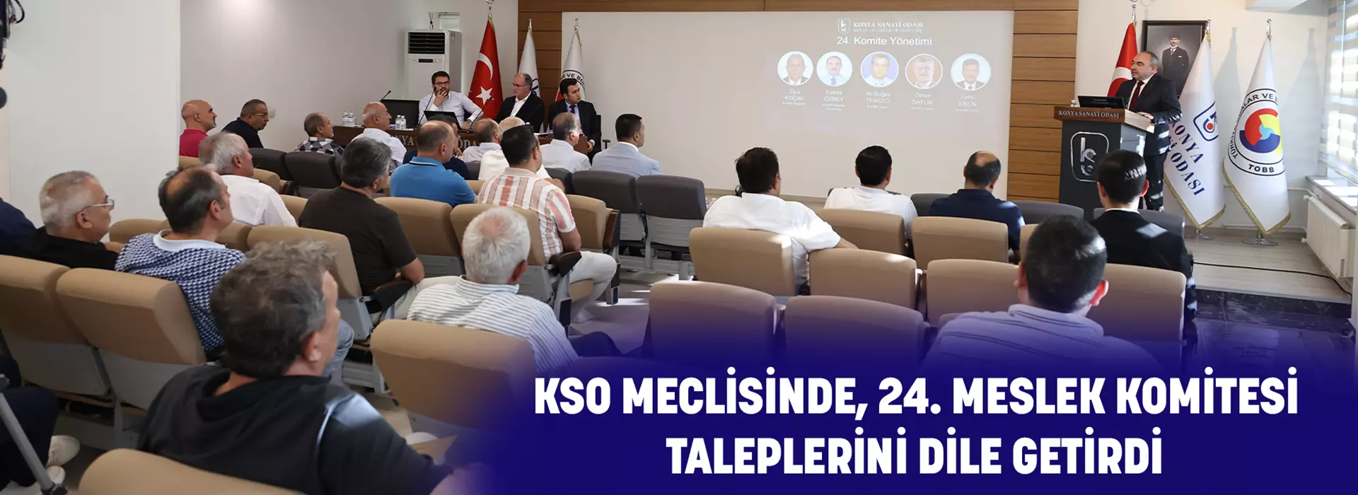 KSO MECLİSİNDE, 24. MESLEK KOMİTESİ TALEPLERİNİ DİLE GETİRDİ