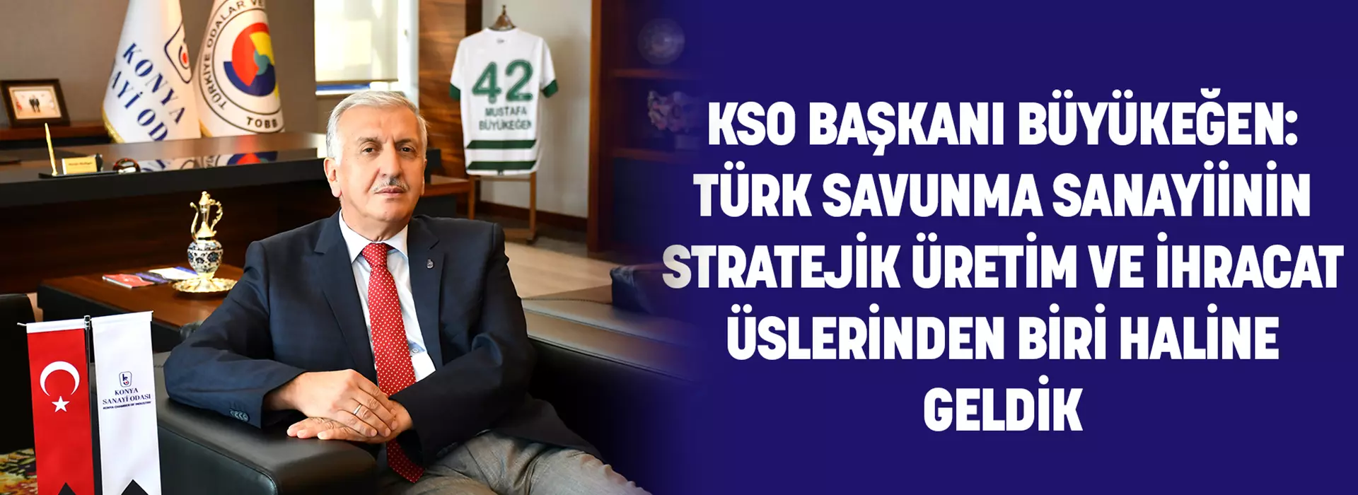 KSO Başkanı Büyükeğen: “Türk savunma sanayiinin stratejik üretim ve ihracat üslerinden biri haline geldik”