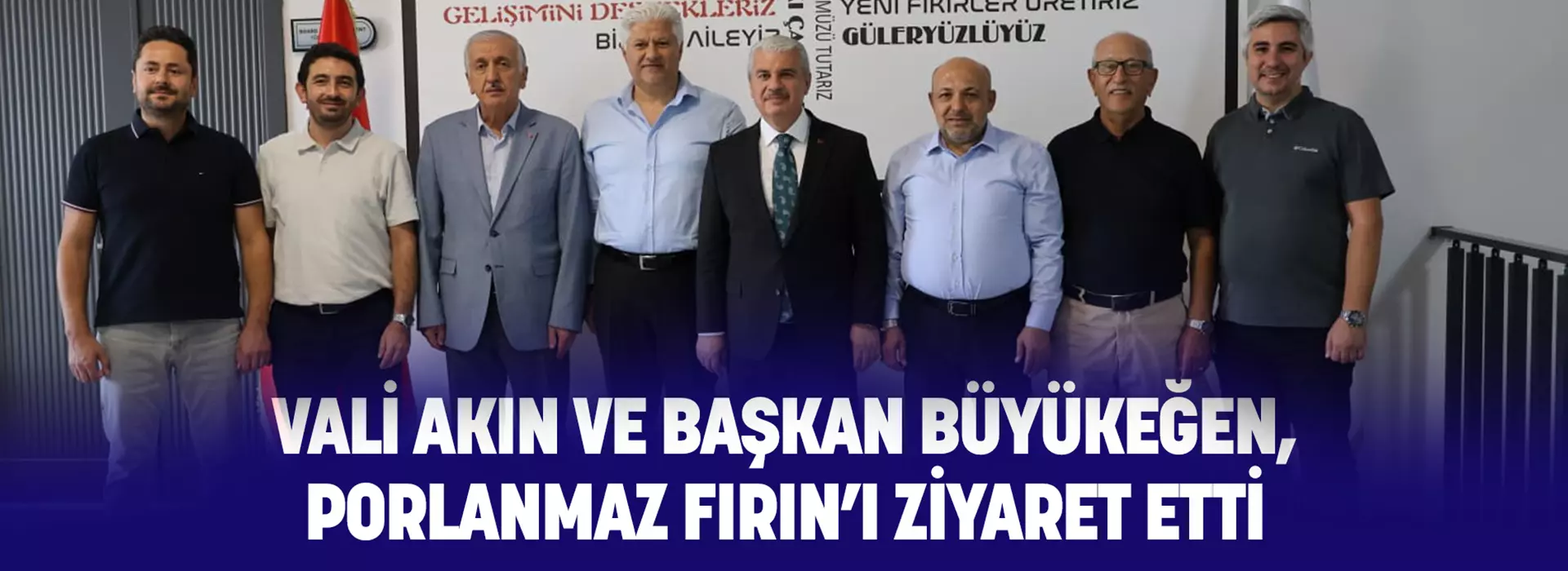 VALİ AKIN VE BAŞKAN BÜYÜKEĞEN, PORLANMAZ FIRIN’I ZİYARET ETTİ