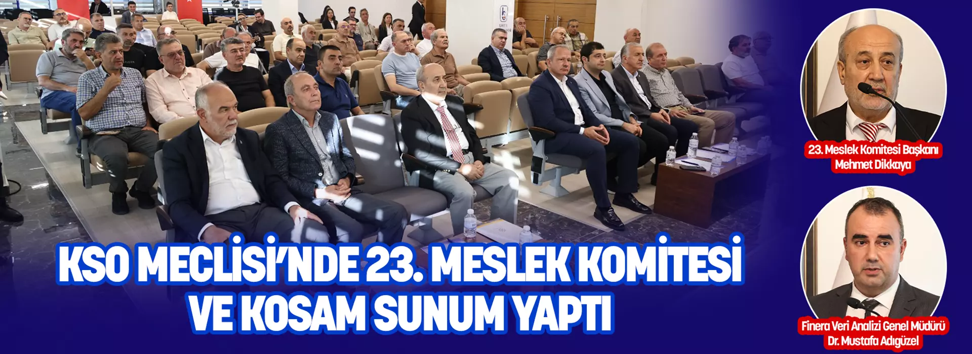 KSO MECLİSİ’NDE 23. MESLEK KOMİTESİ VE KOSAM SUNUM YAPTI